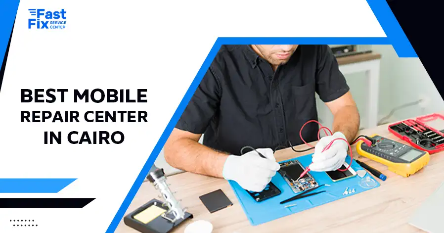 Best Mobile Repair Center in Cairo