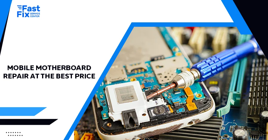 Mobile Motherboard Repair at the Best Price