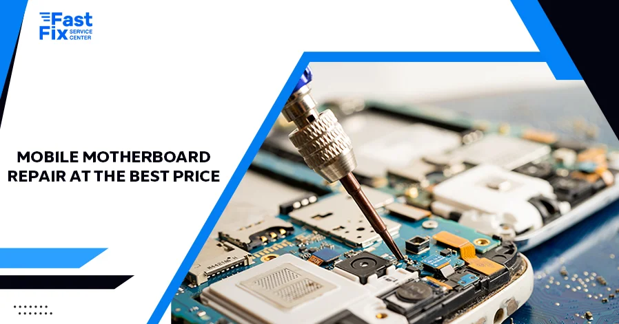 Mobile Motherboard Repair at the Best Price